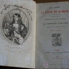 Libros antiguos: LA COUR ET LA VILLE DE MADRID, VERS LA FIN DU XVII SIÉCLE. AULNOY (COMTESSE D')