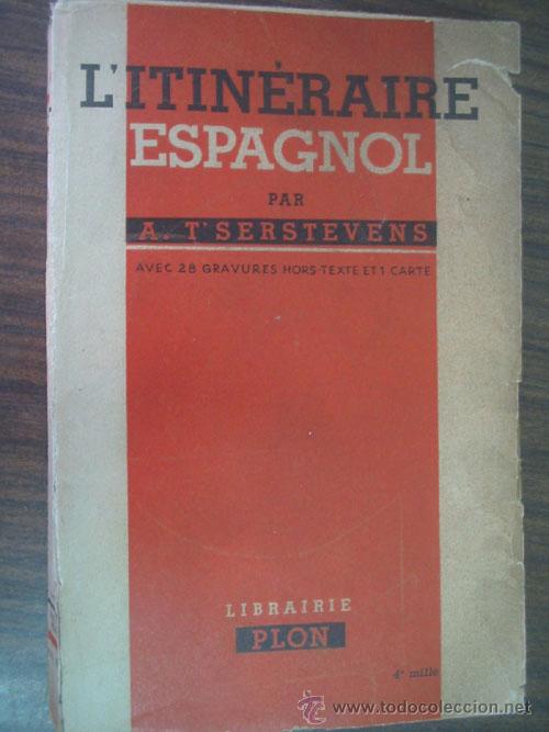 Libros antiguos: L&acute;ITIN&Eacute;RAIRE ESPAGNOL. T&acute;SERSTEVENS, A. 1933. - Foto 1