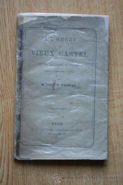 Libros antiguos: A l'ombre de vieux castel. R&eacute;cits, excursions et voyages. Italie.- Espagne.- Sicile.