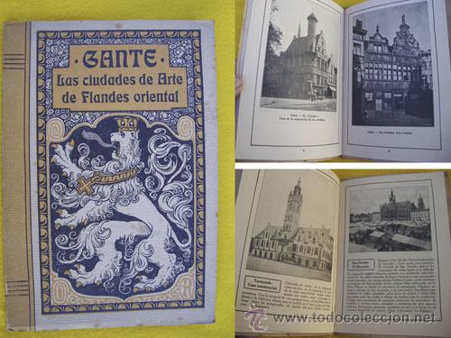 Libros antiguos: GANTE. Las ciudades de Arte de Flandes Oriental. 1925. COMISION PROPAGANDA ATRACCION TURISTAS