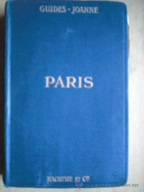 Libros antiguos: PARIS GUIDES JOANNE Hachette et cie 1913. GASTOS DE ENVIO GRATIS