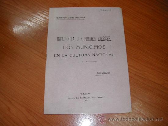 Libros antiguos: INFLUENCIA QUE PUEDEN EJERCER LOS MUNICIPIOS... 1905 L9364
