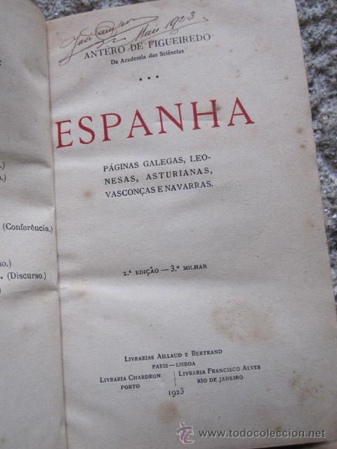 Libri antichi: Espanha-P&aacute;ginas Galegas, Leonesas, Asturianas Vascon&ccedil;as e Navarras- Antero De Figueiredo LISBOA 1923