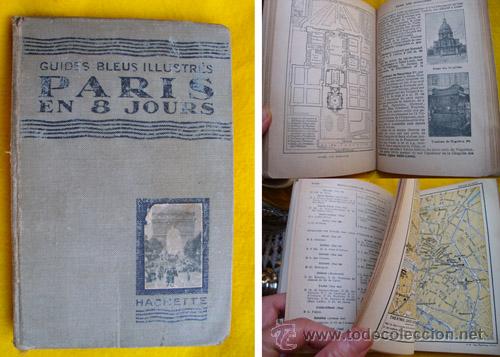 Old books: Guides Bleus Illustr&eacute;s. PARIS EN 8 JOURS ET UNE JOURN&Eacute;E A VERSAILLES. 1925