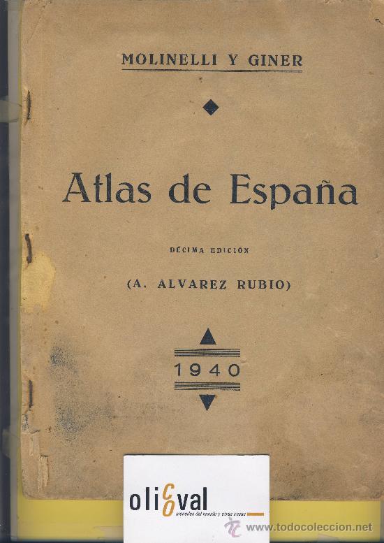 Libros antiguos: Atlas de espa&ntilde;a -molinelli y giner decina edicion alvarez rubio 1940 libro texto oposiciones correos