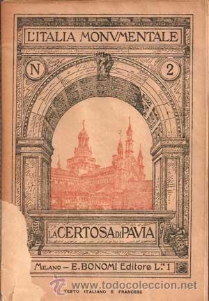 Libri antichi: L'ITALIA MONUMENTALE N&ordm;2 - LA CERTOSA DI PAVIA (1910)