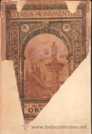 Libri antichi: L'ITALIA MONUMENTALE N&ordm;31 - IL DUOMO DI ORVIETO (1914)