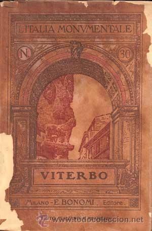 Libri antichi: L'ITALIA MONUMENTALE N&ordm;30 - VITERBO (1913)