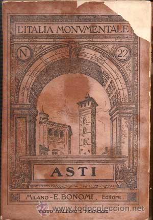 Libros antiguos: L'ITALIA MONUMENTALE N&ordm;22 - ASTI (1911)