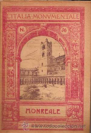 Libri antichi: L'ITALIA MONUMENTALE N&ordm;36 - MONREALE (1917)