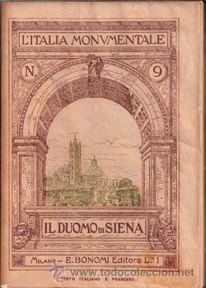 Libri antichi: L'ITALIA MONUMENTALE N&ordm;9 - IL DUOMO DI SIENA (1910)