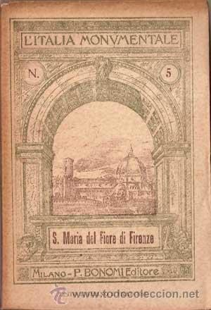 Libri antichi: L'ITALIA MONUMENTALE N&ordm;5 - S. MARIA DEL FIORE DI FIRENZE (1917)