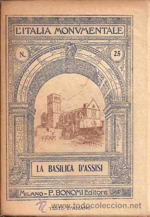 Libri antichi: L'ITALIA MONUMENTALE N&ordm;25 - LA BASILICA D'ASSISI (1920)