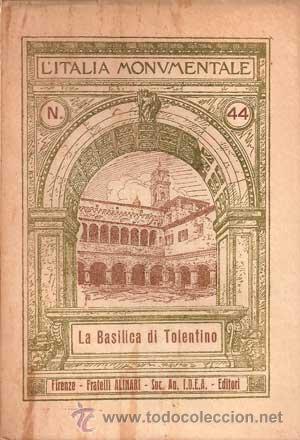 Libri antichi: L'ITALIA MONUMENTALE N&ordm;44 - LA BASILICA DE TOLENTINO (1927)