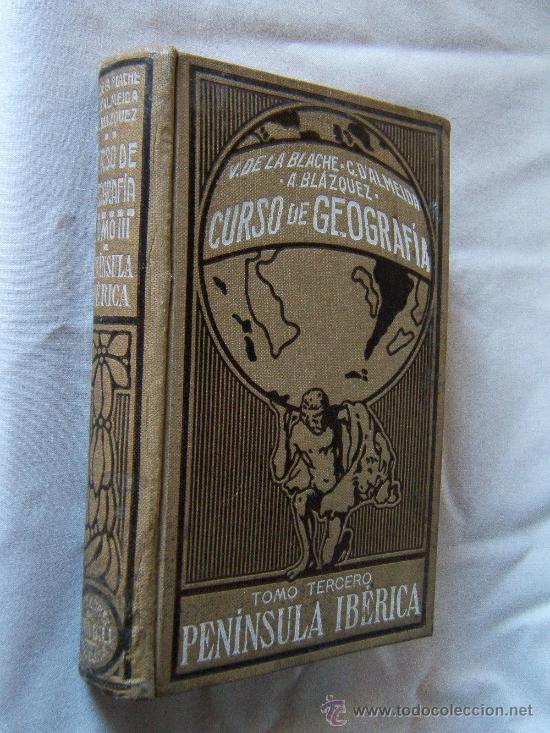 Libri antichi: PENINSULA IBERICA-GEOGRAFIA-ANTONIO BLAZQUEZ-BLACHE-CAMENA D'ALMEIDA-181 GRABADOS Y MAPAS- 1921.