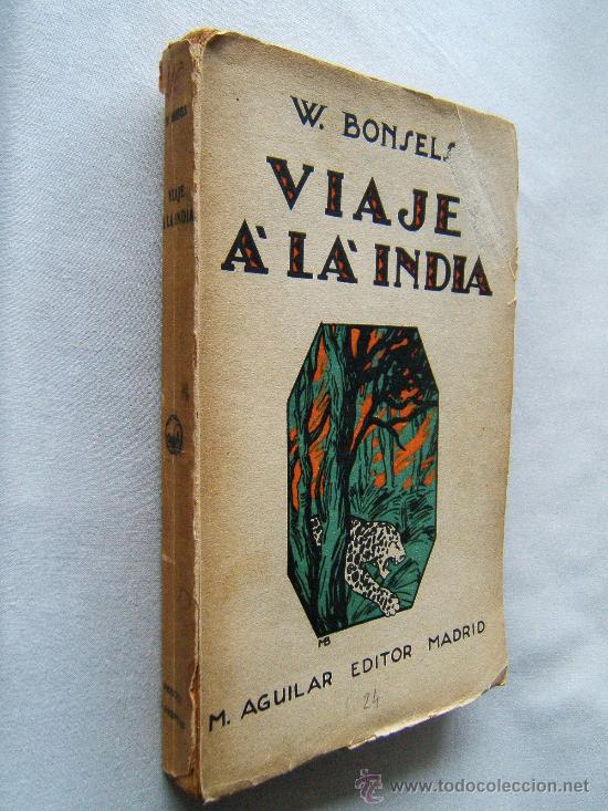 Libros antiguos: VIAJE A LA INDIA-W. BONSELS-CANANORE-HUC EL MONO-WATARPATNAM-MANGALORE-BRAHAMINES-1925 ?.