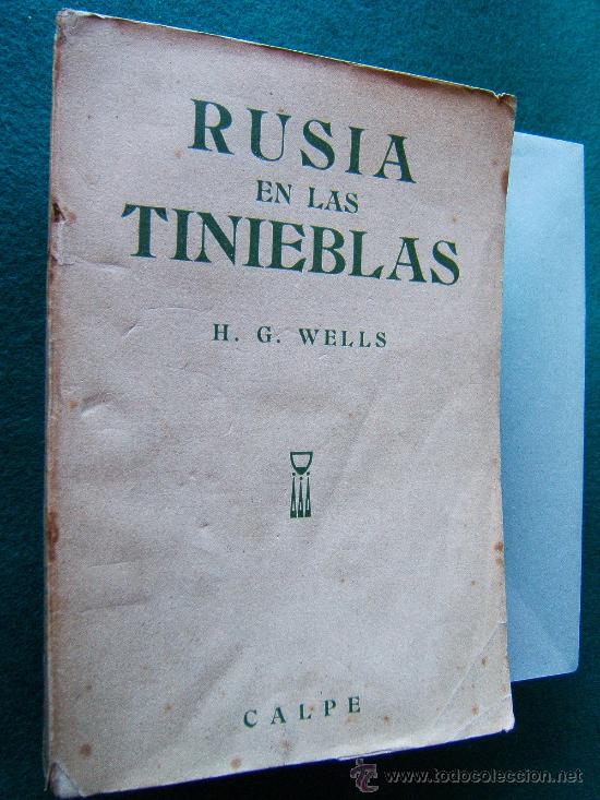 Libri antichi: RUSIA EN LAS TINIEBLAS-U.R.S.S WELLS AUTOR DE LA GUERRA LOS MUNDOS-SOVIET EL CAOS RUSO-1920-1&ordf; EDIC.