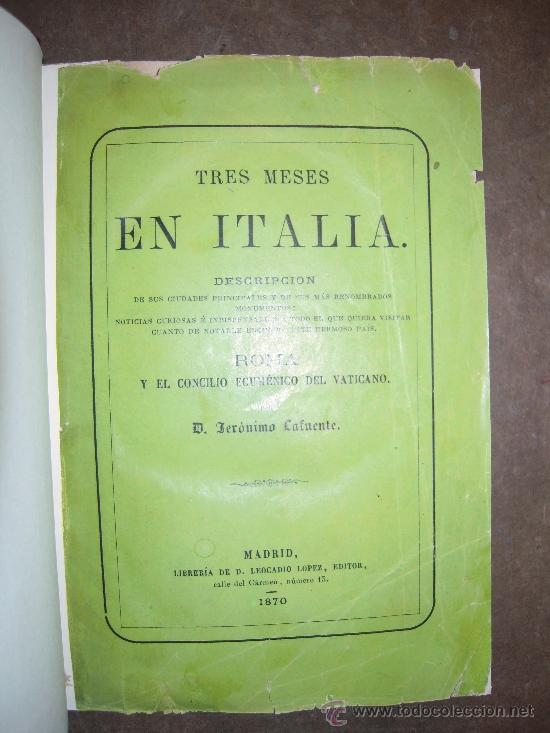Antiquarische B&uuml;cher: Tres meses en Italia. 1870. Jer&oacute;nimo Lafuente.