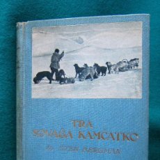Libros antiguos: TRA SOVAGA KAMCATKO (1920/1922)-VIAJE-STEN BERGMAN-KAMCHATKA SIBERIA-1932-1ª EDICION ESPERANTO.