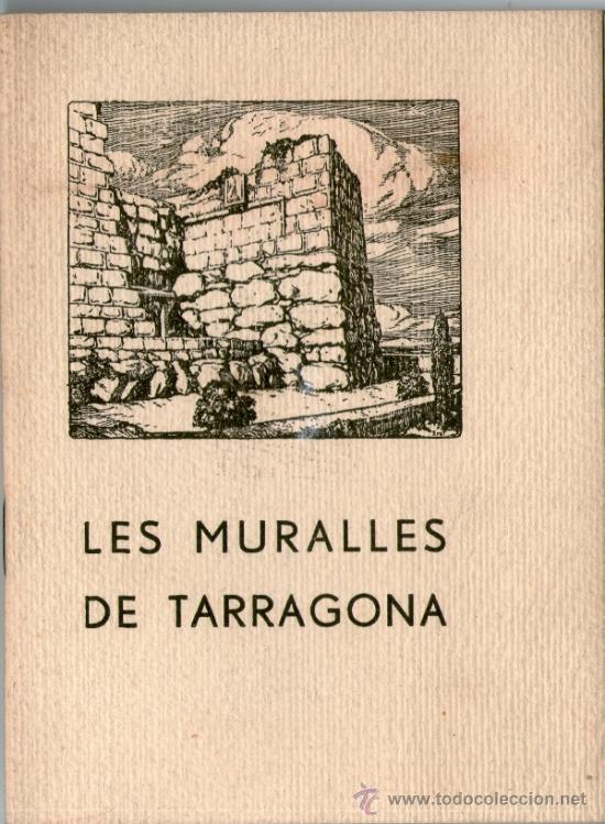 Libri antichi: Librito Les muralles de Tarragona, 1933.