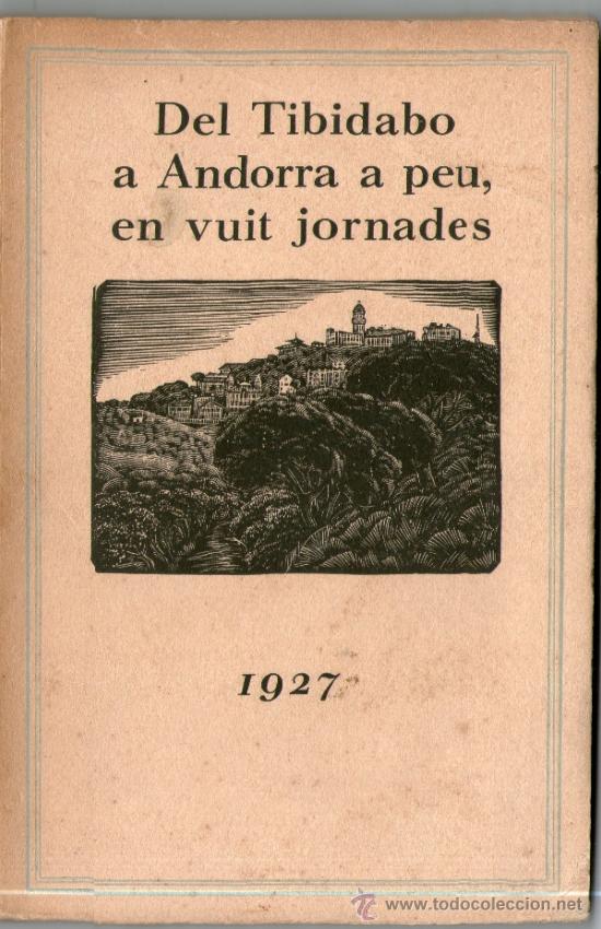 Libri antichi: Libro, del Tibidabo a Andorra a peu en vuit jornades, 1927