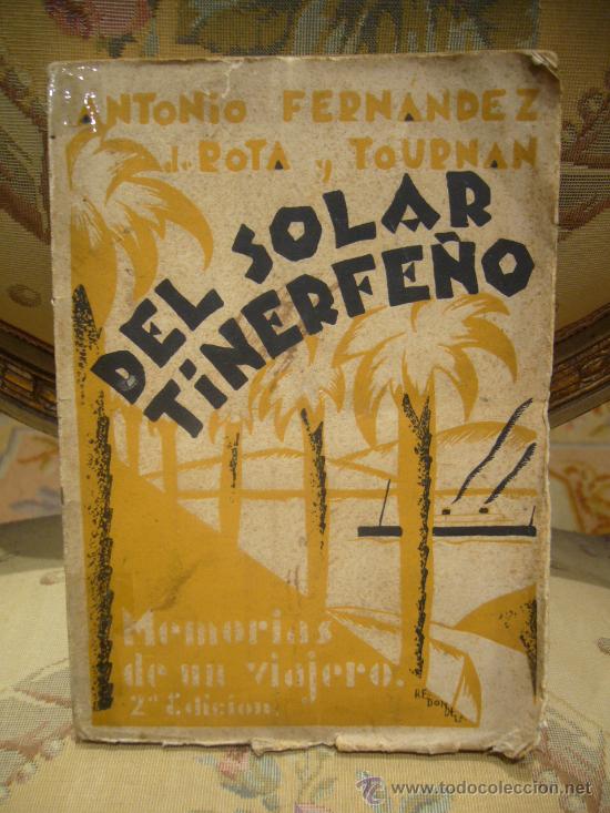 Libros antiguos: &rdquo;DEL SOLAR TINERFE&Ntilde;O-MEMORIAS DE UN VIAJERO&rdquo; DE ANTONIO FERNANDEZ DE ROTA Y TOURNAN. 1.931.