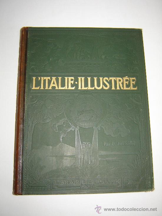 Libros antiguos: L' ITALIE ILLUSTR&Eacute;E. MAGN&Iacute;FICO EJEMPLAR ANTIGUO ILUSTRADO (SOBRE 1920).