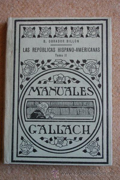 Libros antiguos: Las rep&uacute;blicas hispano-americanas. Tomo II. Obrador Billon (B.)