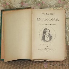 Libros antiguos: 3187- VIAJES POR EUROPA. ALFREDO OPISSO. LIB. ANTONIO BASTINOS. 1896.