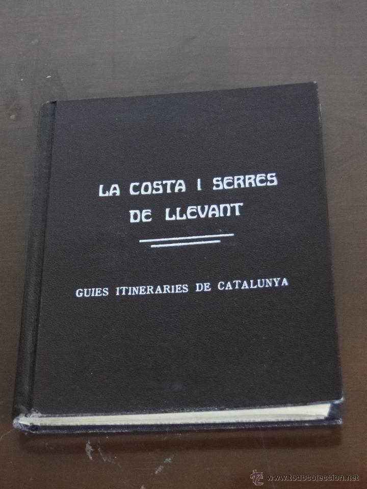 Libros antiguos: La costa i serres de llevant. Guia descriptiva-itiner&agrave;ria de la regi&oacute; compresa entre el mar i els ri