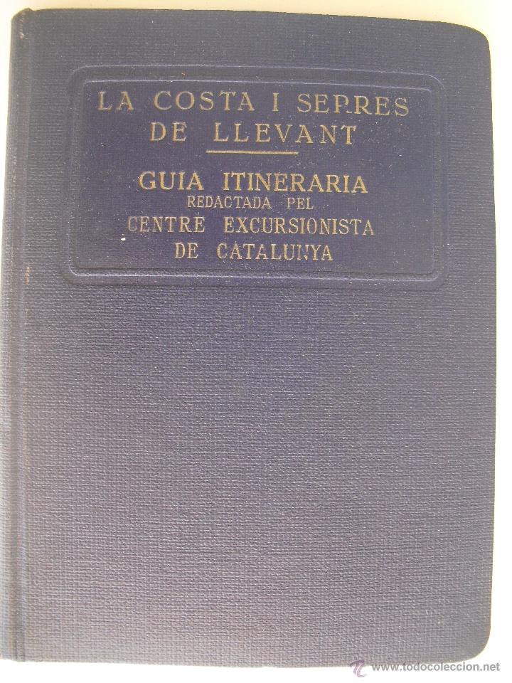 Libros antiguos: La  costa i serres de LLevant. Centre Excursionista de Catalunya.