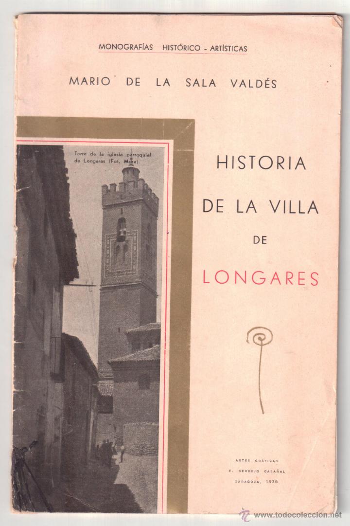 Antiquarische B&uuml;cher: Historia de la Villa de Longares. Mario de la Sala Vald&eacute;s. Zaragoza, E. Berdejo Casa&ntilde;al, 1936