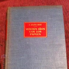Libros antiguos: VEINTIÚN AÑOS CON LOS PAPUES. A. DUPEYRAT.