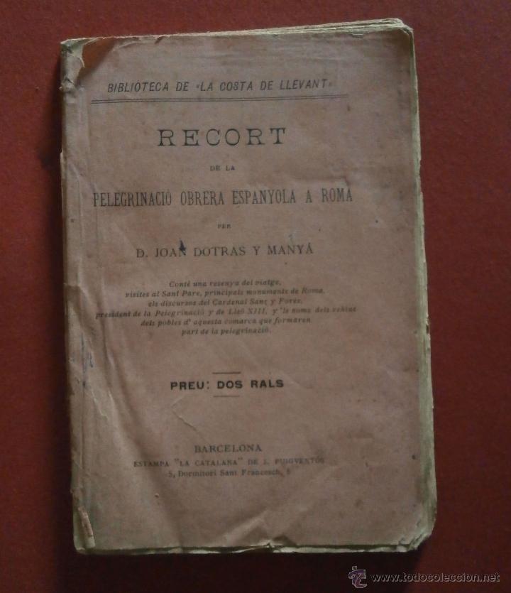 Antiquarische B&uuml;cher: Recort de la Pelegrinaci&oacute; Obrera Espanyola a Roma. Joan Dotras y Many&aacute;