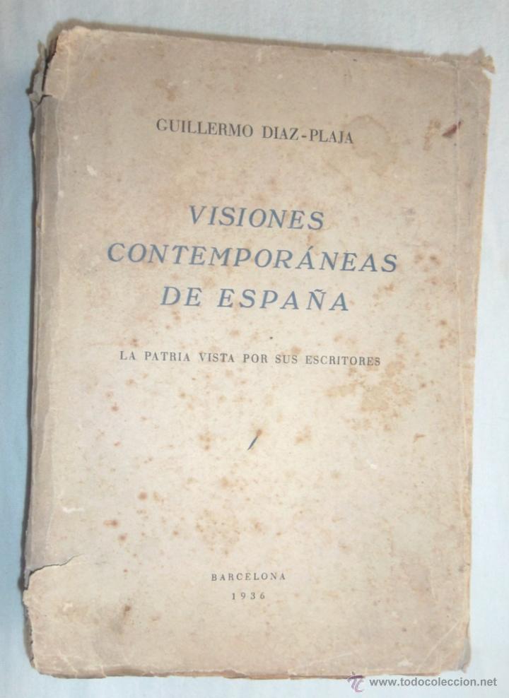Libros antiguos: Visiones contempor&aacute;neas de Espa&ntilde;a. La patria vista por sus escritores. G Diaz-Plaja 1936 v fotos