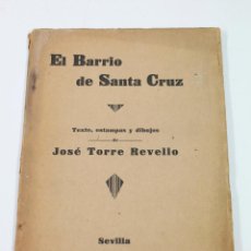 Libros antiguos: EL BARRIO DE SANTA CRUZ, SEVILLA. JOSÉ TORRE REVELLO, 15,5X22 CM. 35 PAG.