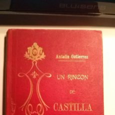 Libros antiguos: ANTOLIN GUTIERREZ - UN RINCON DE CASTILLA - SANTA MARIA DE LA ESPINA - PRIMERA EDICION 1913