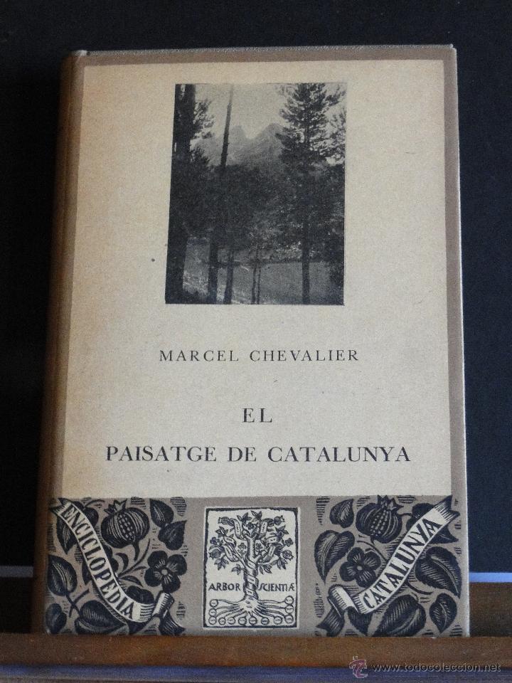 Libros antiguos: EL PAISATGE DE CATALUNYA.--CHEVALIER, MARCEL