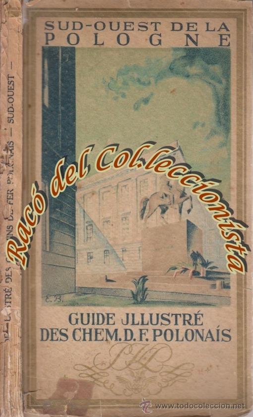 Old books: SUD-OUEST DE LA POLOGNE, GUIDE ILLUSTRE DES CHEMIN.D.F. POLONAIS, MINISTERE DES COMMUNICATIONS, 1927