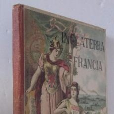Libros antiguos: FRANCIA E INGLATERRA- ALFREDO OPISSO - AÑO 1927