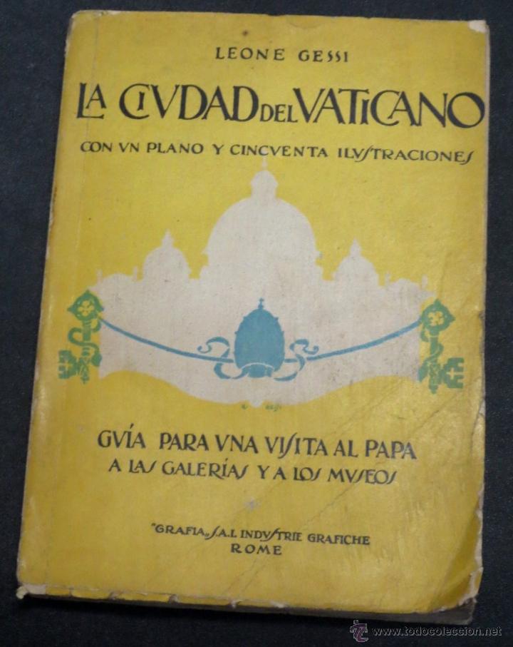 Old books: LA CIUDAD DEL VATICANO LEONE GESSI GRAFIA A&Ntilde;O 1930