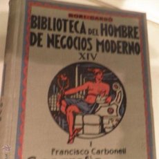 Libros antiguos: BIBLIOTECA DEL HOMBRE DE NEGOCIOS MODERNO XIV GEOGRAFIA COMERCIAL,FRANCISCO CARBONELL 1934