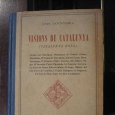 Libros antiguos: VISIÓNS DE CATALUNYA, CATALUNYA NOVA PER JOAN SANTAMARIA. 1927. EN CATALÁN CON ILUSTRACIONES B/N