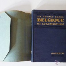 Libros antiguos: GUIDE BLEU BELGIQUE ET LUXEMBOURG 1935. MAPAS BELGICA Y LUXEMBURGO. Lote 53386608