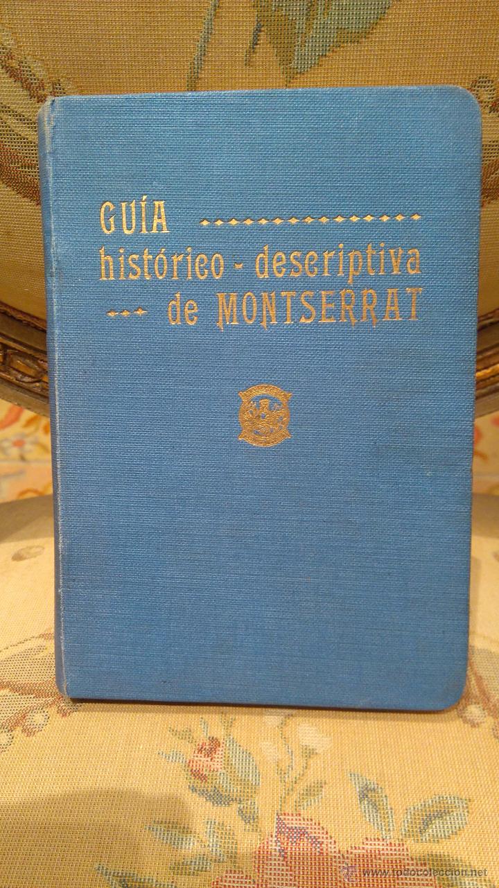 Antiquarische B&uuml;cher: GUIA HISTORICO-DESCRIPTIVA DE MONSERRAT. 1&ordf; EDICION 1.921. CONTIENE MAPA DESPLEGABLE.