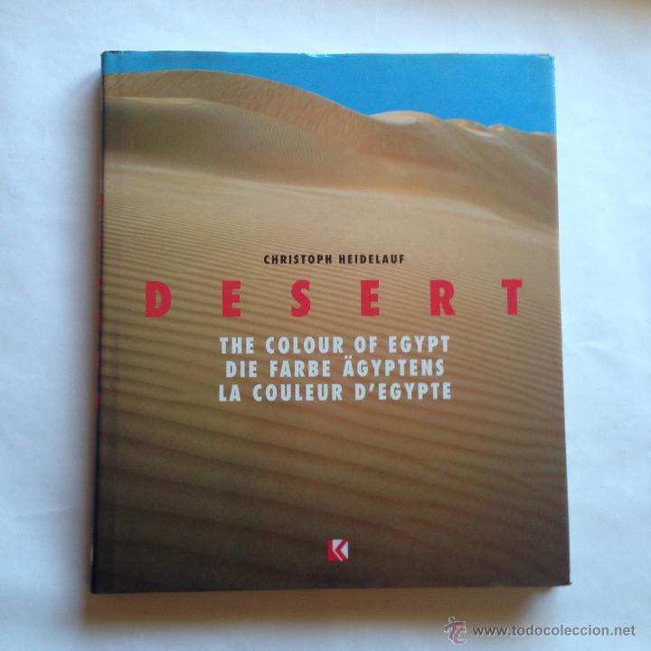 Libri antichi: DESERT THE COLOUR OF EGYPT - CHRISTOPH HEIDELAUF