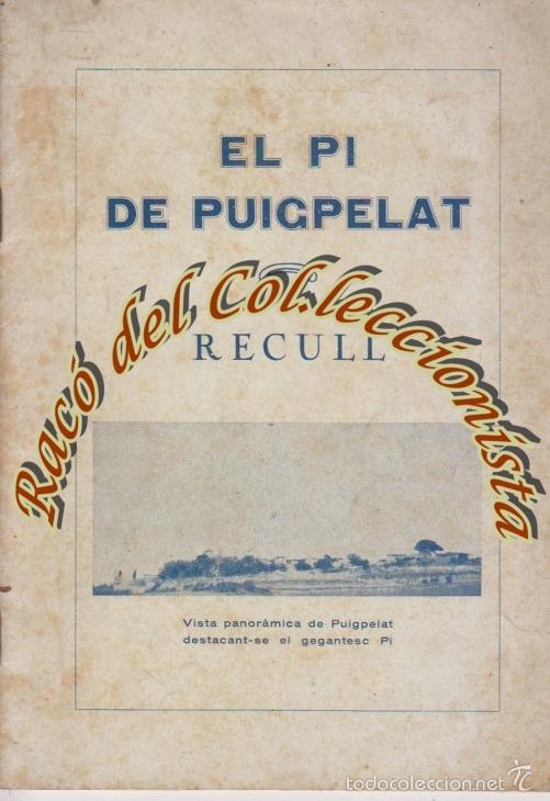 Libri antichi: EL PI DE PUIGPELAT (RECULL), IMPRENTA MONCUNILL (VALLS), 1935