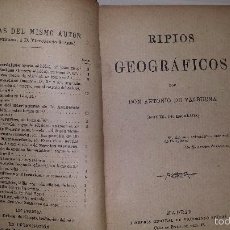 Libros antiguos: RIPIOS GEOGRÁFICOS (1905) ANTONIO DE VALBUENA. Lote 56190482