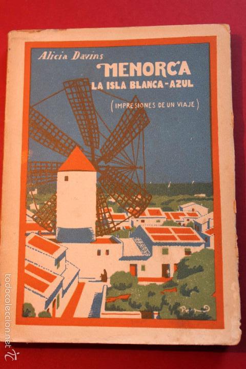 Libri antichi: Menorca, la isla blanca-azul. Alicia Davins (impresiones de un viaje). 1925