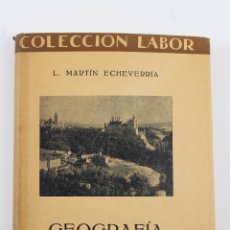 Libros antiguos: L-2609 GEOGRAFIA DE ESPAÑA II POR L. MARTIN ECHEVERRIA. EDITORIAL LABOR 1932